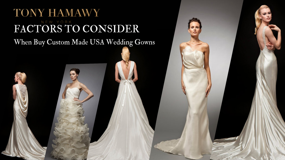 Factors To Consider When Buy Custom Made USA Wedding Gowns In 2024