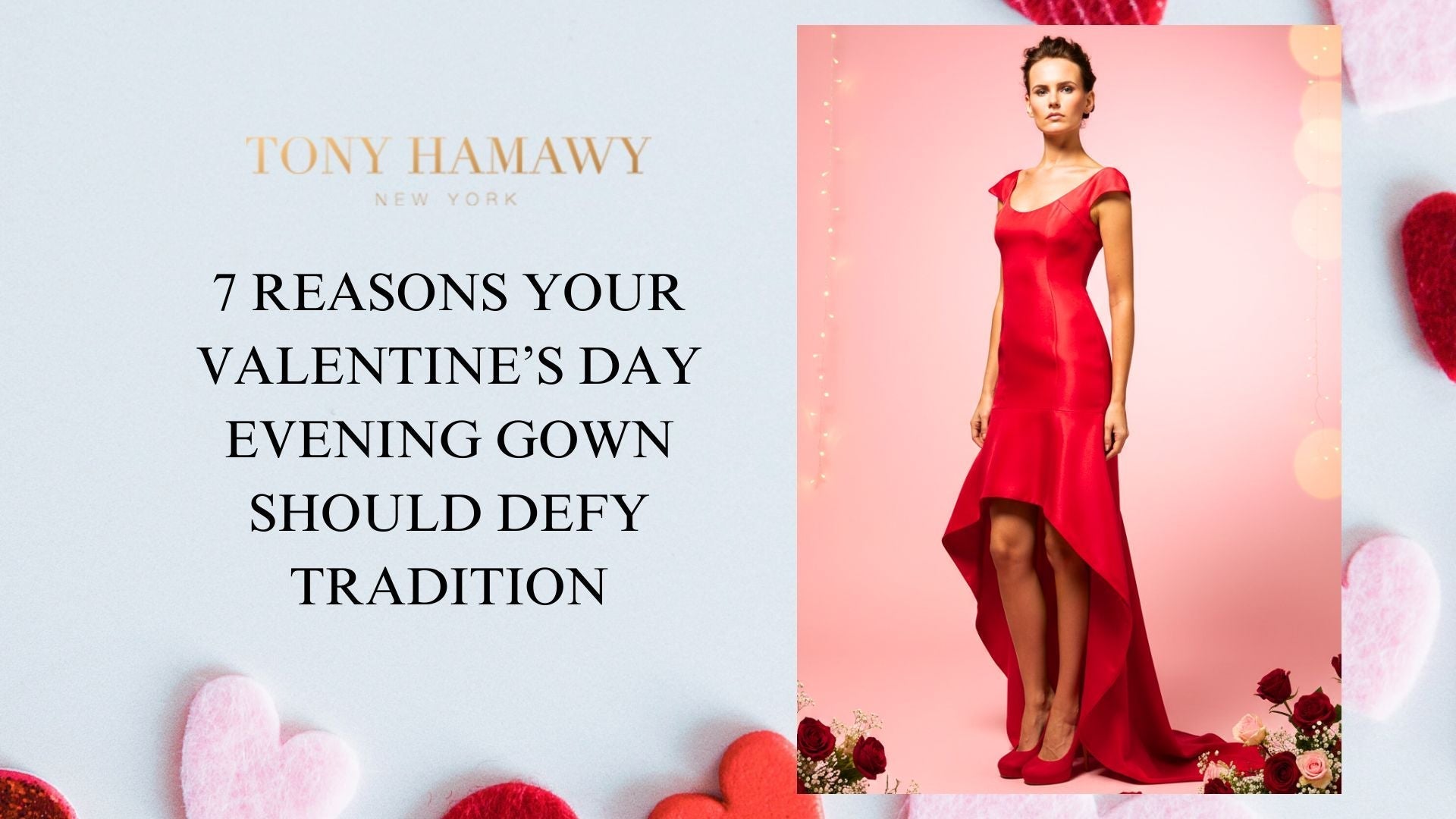 7 Reasons Your Valentine’s Day Evening Gown Should Defy Tradition