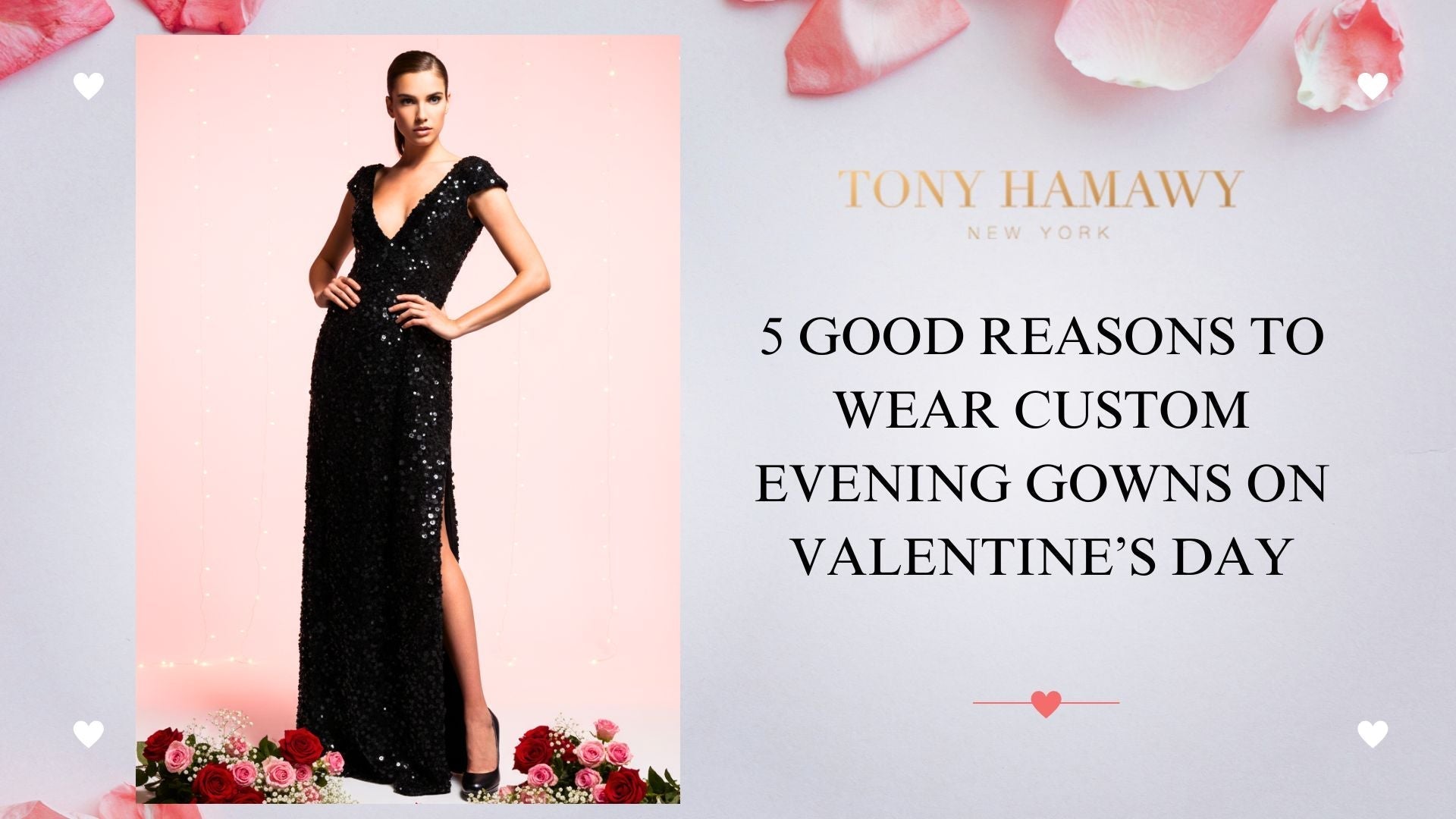 Wear Custom Evening Gowns On Valentine’s Day - Tony Hamawy
